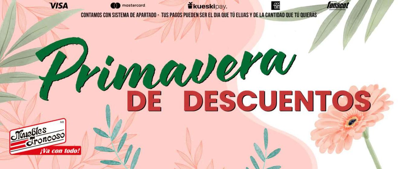 Catálogo Muebles Troncoso en Ciudad de México | Primavera de Descuentos | 20/3/2024 - 31/3/2024