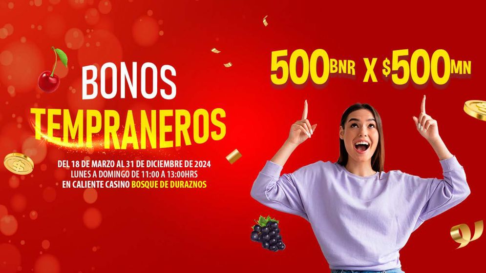 Catálogo Caliente Casino en León | Bonos Tempraneros | 26/3/2024 - 31/12/2024