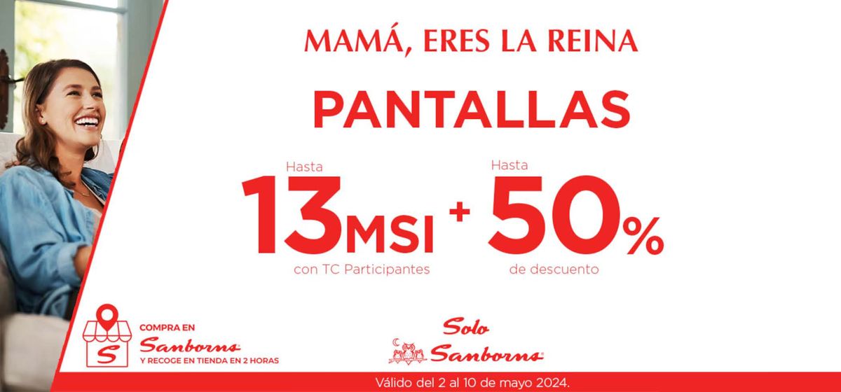 Catálogo Sanborns en Heróica Puebla de Zaragoza | Mamá, eres la reina - Pantallas | 7/5/2024 - 10/5/2024