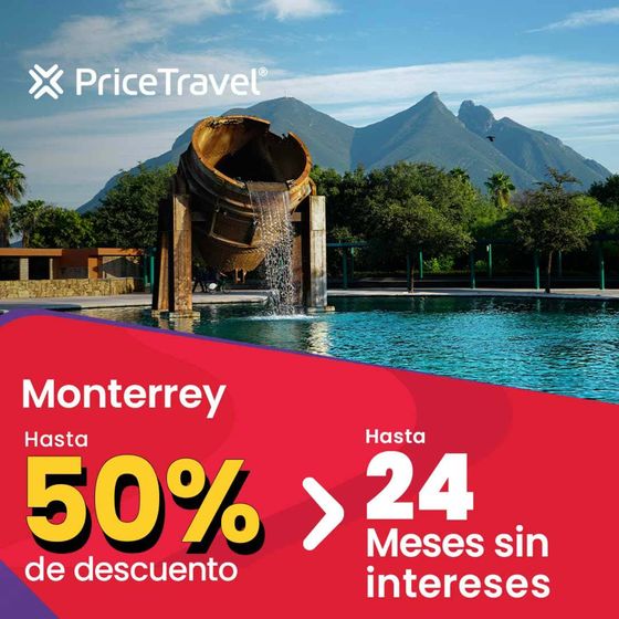 Catálogo Price Travel en Cuauhtémoc (CDMX) | Monterrey - 50% de descuento | 15/5/2024 - 23/5/2024