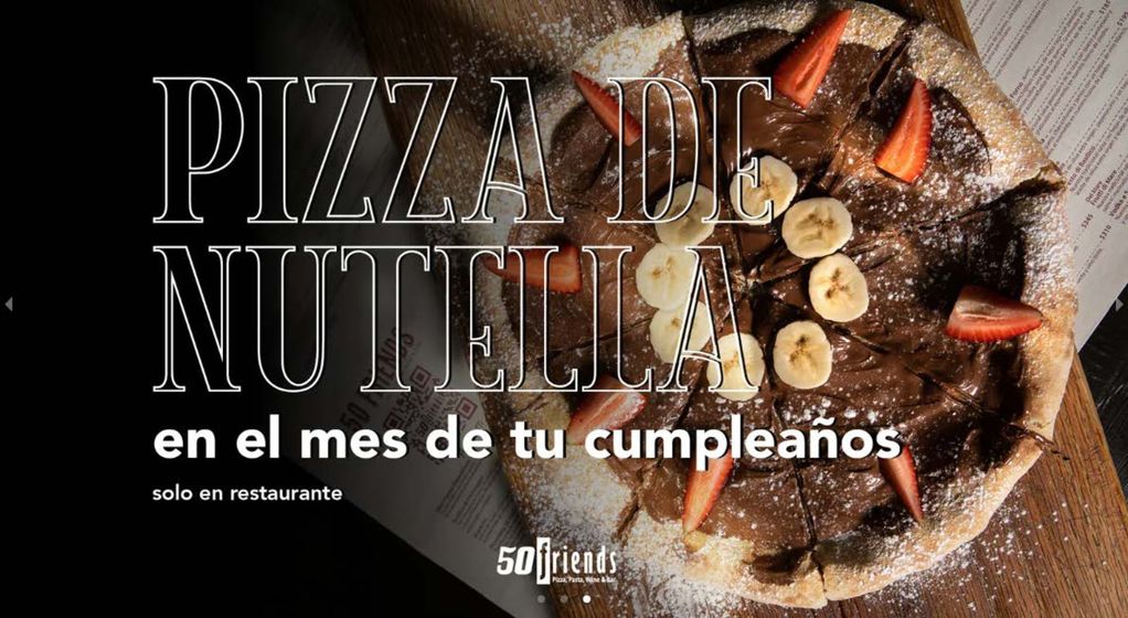 Catálogo 50 friends en Benito Juárez (CDMX) | Pizza de nutella | 22/5/2024 - 31/12/2024