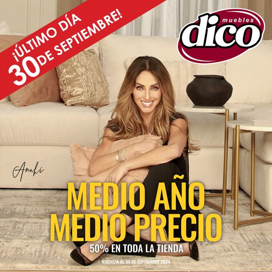 Catálogo Muebles Dico en Santiago de Querétaro | Medio año, medio precio | 18/9/2024 - 30/9/2024