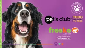 Ofertas de Supermercados | Pet's Club Todo para quien es tu Todo de Fresko | 6/11/2024 - 28/11/2024