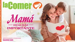 Ofertas de Supermercados en Xicohtzinco | Mamá es lo más importante de La Comer | 25/4/2025 - 11/5/2025