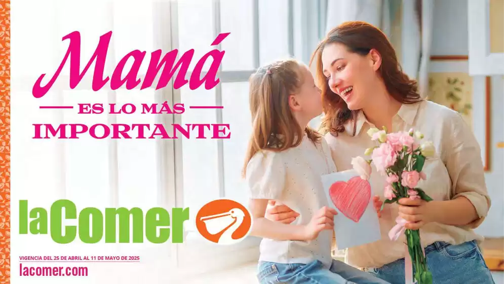 Catálogo La Comer en San Juan del Río (Querétaro) | Mamá es lo más importante | 25/4/2025 - 11/5/2025