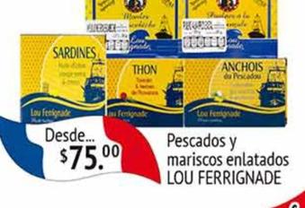 Oferta de Lou Ferrignade - pescados y mariscos enlatados por $75 en La Comer