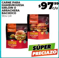 Oferta de Bachoco - Carne Para Hamburguesa Sirloin O Arrachera por $97.99 en Merco