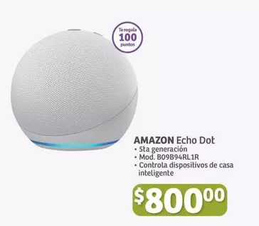 Oferta de Echo - Amazon -  Dot por $800 en Soriana Híper