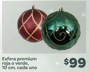 Oferta de Premium - Esfera  Roja O Verde, 10 Cm. Cada Uno por $99 en Soriana Súper