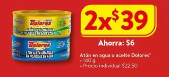 Oferta de Dolores - Atún En Agua O Aceite por $39 en Walmart