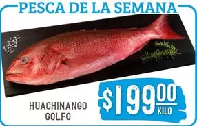 Oferta de Pesca De La Semana por $199 en Soriana Híper