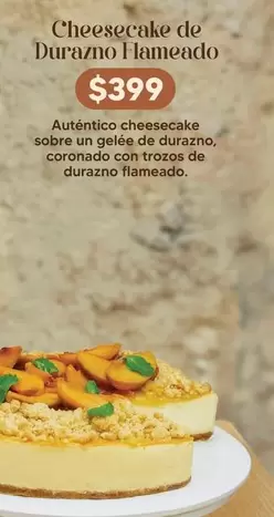 Oferta de Coronado - Cheesecake Sobre Un Gelée De Durazno.  Con Trozos De Durazno Flameado por $399 en Soriana Híper