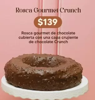 Oferta de Crunch - Rosca Gourmet De Chocolate Cubierta Con Una Capa Crujiente De Chocolate por $139 en Soriana Híper