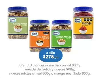 Oferta de Brand Blue - Nueces Mixtas Con Sal 800g/Mezcla De Frutos Y Nueces 900g/Nueces Mixtas Sin Sal 800g/Mango Enchilado 800g por $278 en Farmacia San Pablo