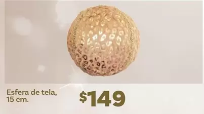 Oferta de Esfera De Tela por $149 en Soriana Híper