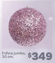 Oferta de Jumbo - Esfera por $349 en Soriana Híper