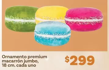 Oferta de Premium - Ornamento  Macarrón Jumbo, 18 Cm. Cada Uno por $299 en Soriana Híper