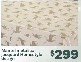 Oferta de Home Style - Mantel Metálico Jacquard por $299 en Soriana Híper