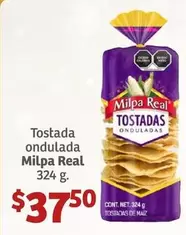 Oferta de Real - Tostada Ondulada Milpa por $37.5 en Soriana Híper