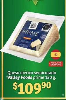 Oferta de Prime - Queso Iberico Semicurado Valley Foods por $109.9 en Soriana Híper