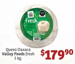 Oferta de Fresh - Queso Oaxaca Valley Foods por $179.9 en Soriana Híper