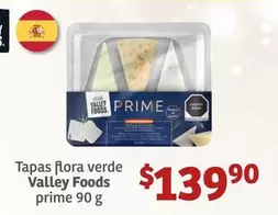 Oferta de Valley Foods - Tapas Flora Verde por $139.9 en Soriana Híper