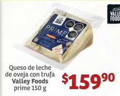 Oferta de Valley Foods - Queso De Leche De Oveja Con Trufa por $159.9 en Soriana Híper