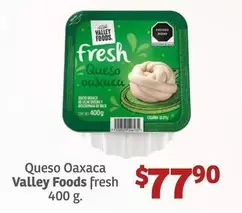 Oferta de Fresh - Queso Oaxaca Valley Foods por $77.9 en Soriana Híper