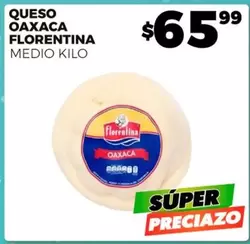 Oferta de Florentina - Queso Oaxaca por $65.99 en Merco