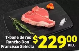 Oferta de Selecta - T-bone De Res Rancho Don Francisco por $229 en Soriana Híper