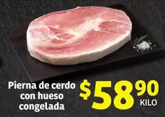 Oferta de Pierna De Cerdo Con Hueso Congelada por $58.9 en Soriana Híper