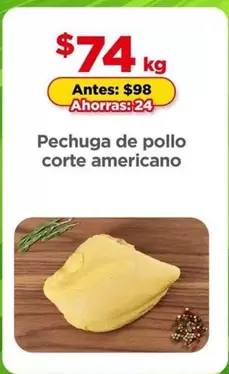 Oferta de Americano - Pechuga De Pollo Corte por $74 en Bodega Aurrera