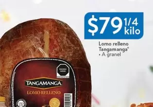 Oferta de Tangamanga - Lomo Relleno por $791 en Walmart