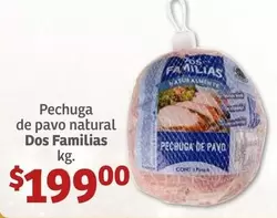 Oferta de Natural - Pechuga De Pavo  Dos Familias por $199 en Soriana Híper