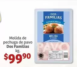 Oferta de Dos Familias - Molida De Pechuga De Pavo por $99.9 en Soriana Híper