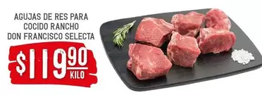 Oferta de Selecta - Agujas De Res Para Cocido Rancho Don Francisco por $119.9 en Soriana Híper