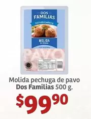 Oferta de Dos Familias - Molida Pechuga De Pavo por $99.9 en Soriana Híper