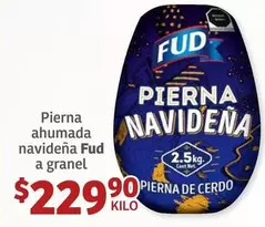 Oferta de Fud - Pierna Ahumada Navidena  A Granel por $229.9 en Soriana Híper