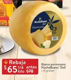 Oferta de Deli - Queso Parmesano Nochebuena por $65 en Walmart