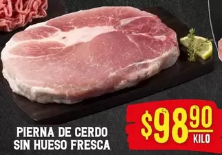 Oferta de Fresca - Pierna De Cerdo Sin Hueso por $98.9 en Soriana Híper