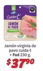 Oferta de Fud - Jamón Virginia De Pavo Cuida-t + por $37.9 en Soriana Híper