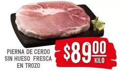 Oferta de Fresca - Pierna De Cerdo Sin Hueso  En Trozo por $89 en Soriana Híper