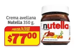 Oferta de Nutella - Crema Avellana por $77 en Soriana Súper