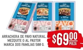 Oferta de Dos Familias - Arrachera De Pavo Natural. Mezquite O Al Pastor por $69 en Soriana Híper