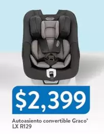 Oferta de Autoasiento Convertible Graco Lx R129 por $2399 en Walmart