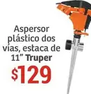 Oferta de Truper - Aspersor Plástico Dos Vias, Estaca De 11" por $129 en Soriana Híper