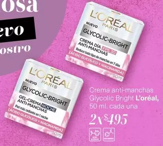Oferta de L'Oréal - Crema Anti-manchas Bright por $495 en Soriana Híper