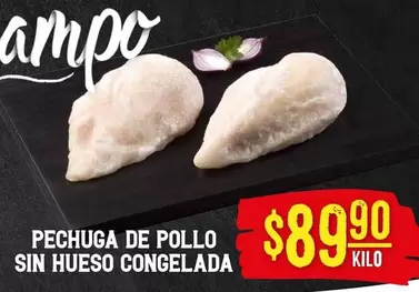 Oferta de Pechuga De Pollo Sin Hueso Congelada por $89.9 en Soriana Híper