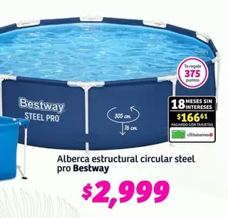 Oferta de Bestway - Alberca Estructural Circular Steel Pro por $2999 en Soriana Híper