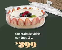 Oferta de Cacerola De Vidrio Con Tapa por $399 en Soriana Híper
